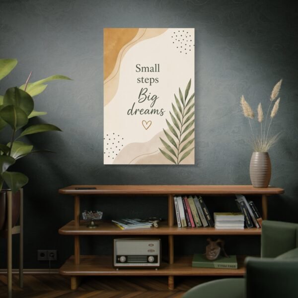 Canvas Wall Art — "Small Steps, Big Dreams" Inspirational Quote - Image 5