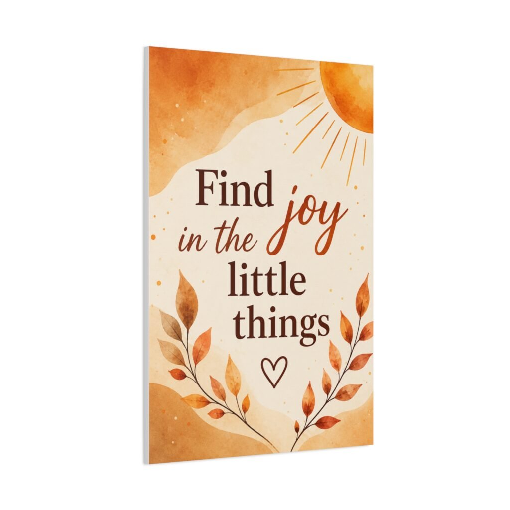 Find Joy in the Little Things — Inspirational Matte Canvas Wall Art