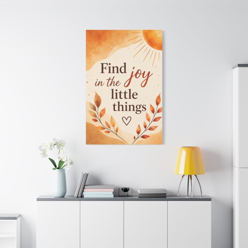 Find Joy in the Little Things — Inspirational Matte Canvas Wall Art