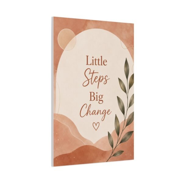 Motivational Canvas Art — "Little Steps Big Change" Stretched Wall Decor - Image 3