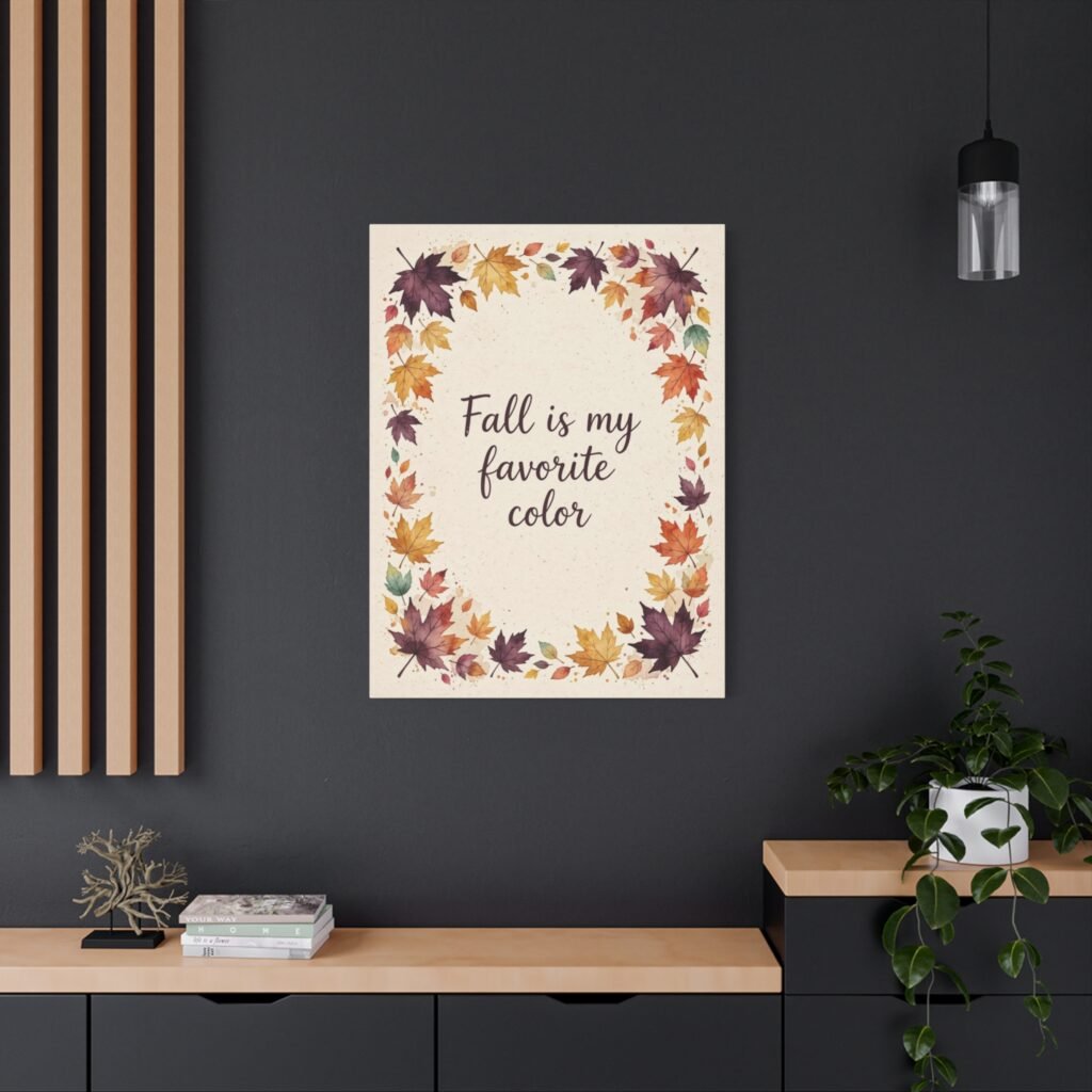 Fall Is My Favorite Color Canvas Wall Art