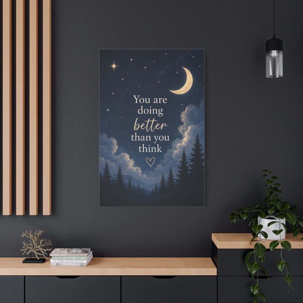 You Are Doing Better Than You Think — Inspirational Canvas Wall Art