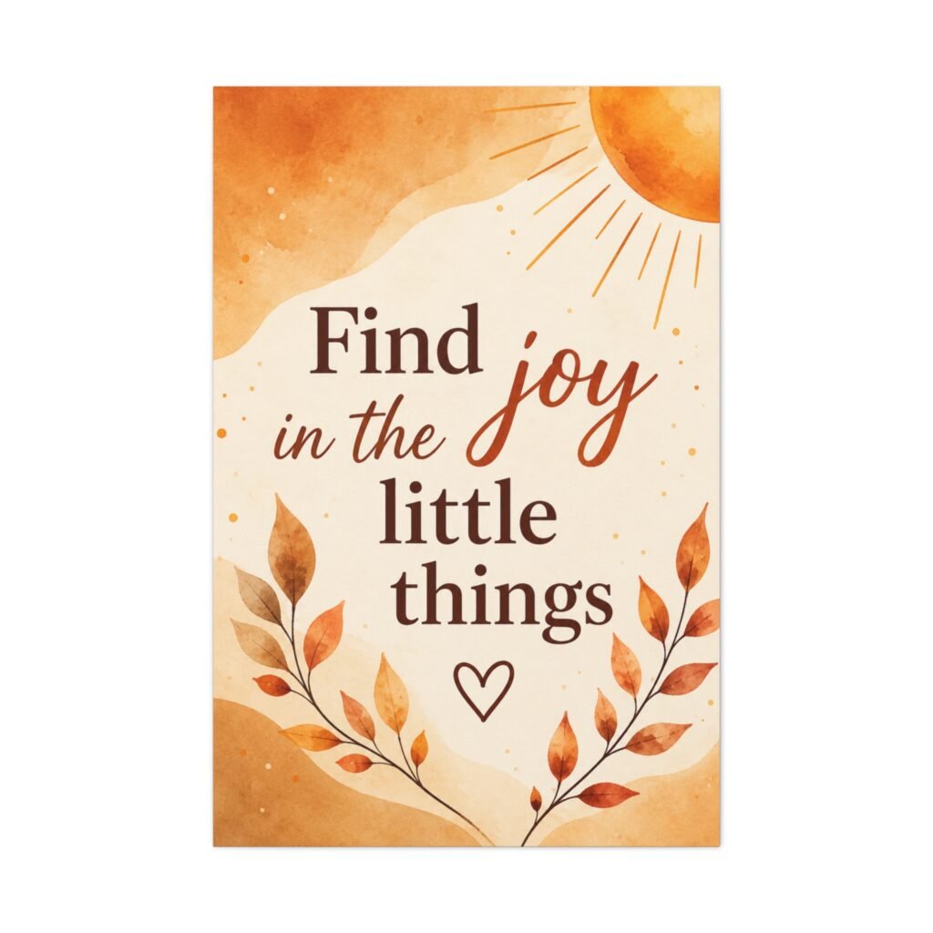 Find Joy in the Little Things — Inspirational Matte Canvas Wall Art