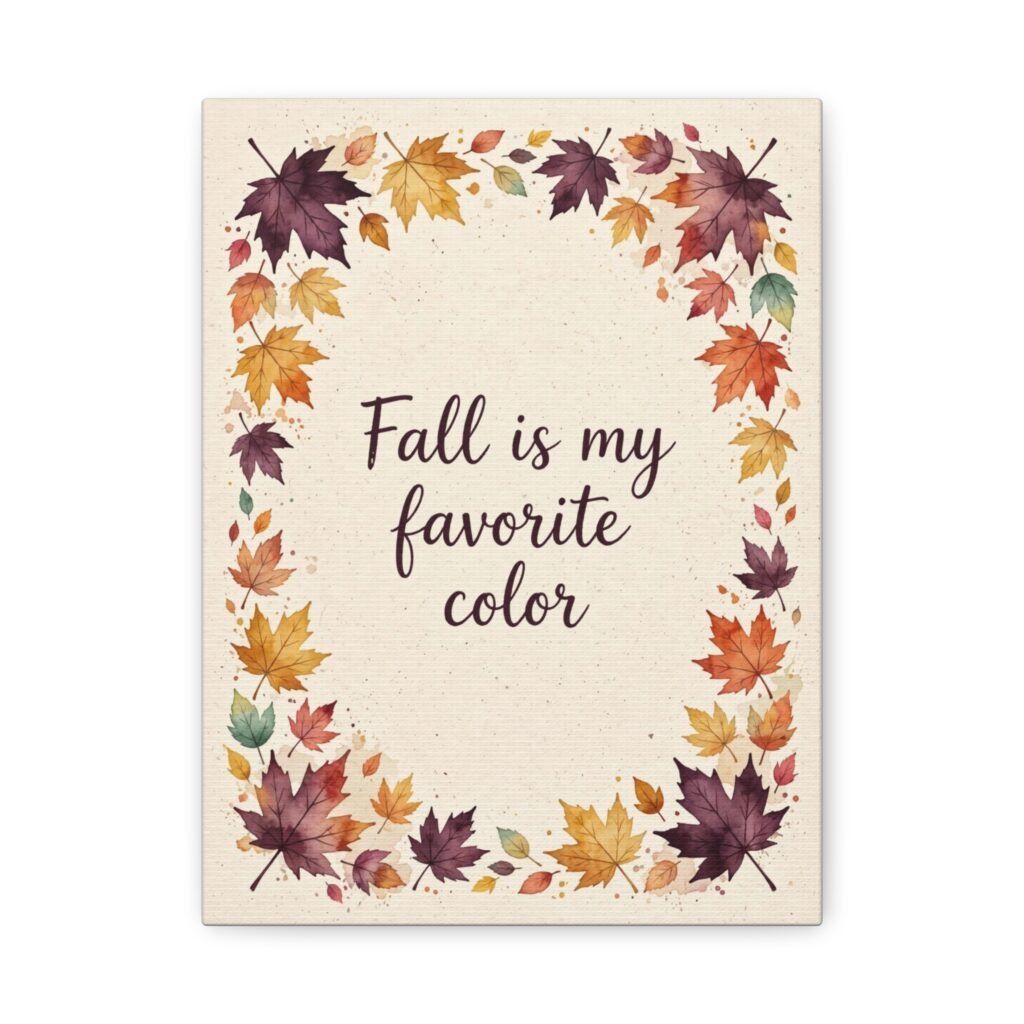Fall Is My Favorite Color Canvas Wall Art