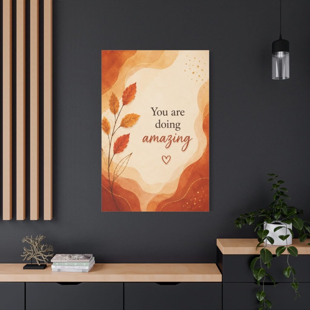 Inspirational Canvas Wall Art - "You Are Doing Amazing" Autumn Leaves
