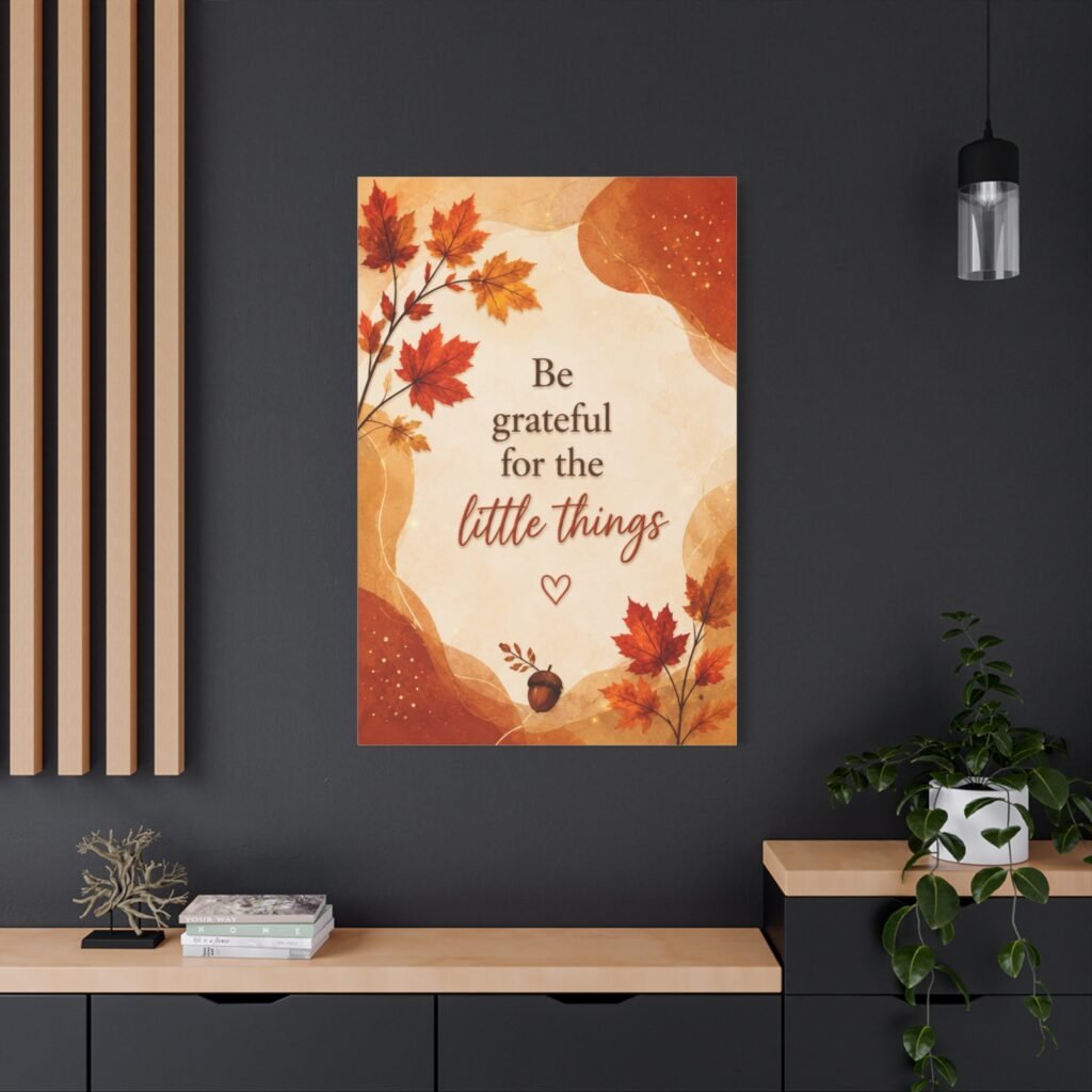 Grateful for the Little Things Canvas