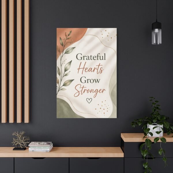 Grateful Hearts Grow Stronger – Inspirational Wall Canvas - Image 4