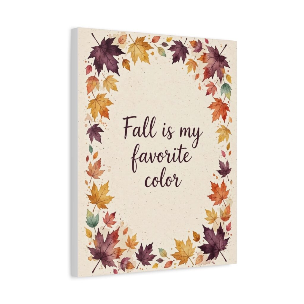 Fall Is My Favorite Color Canvas Wall Art