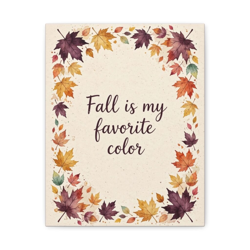 Fall Is My Favorite Color Canvas Wall Art
