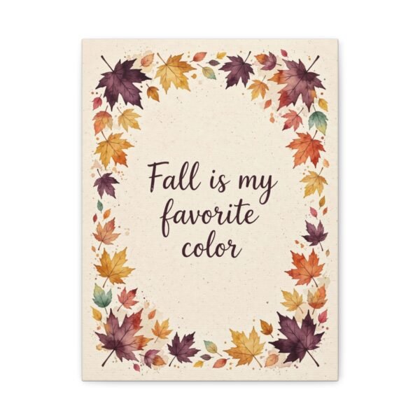 Fall Is My Favorite Color Canvas Wall Art - Image 11