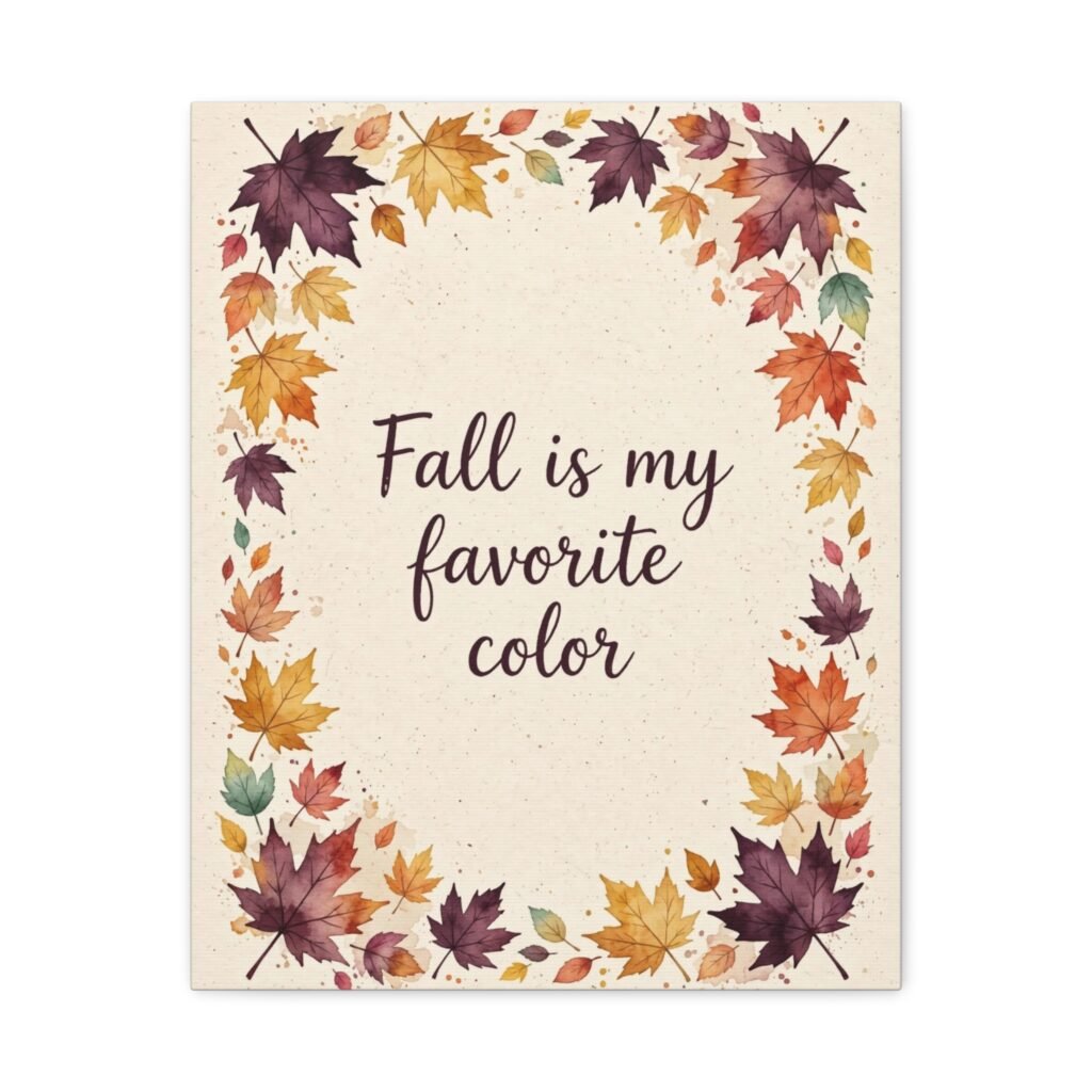 Fall Is My Favorite Color Canvas Wall Art