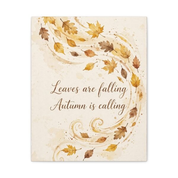 Autumn Wall Art Canvas - "Leaves are falling, Autumn is calling" Matte Stretched Canvas - Image 7