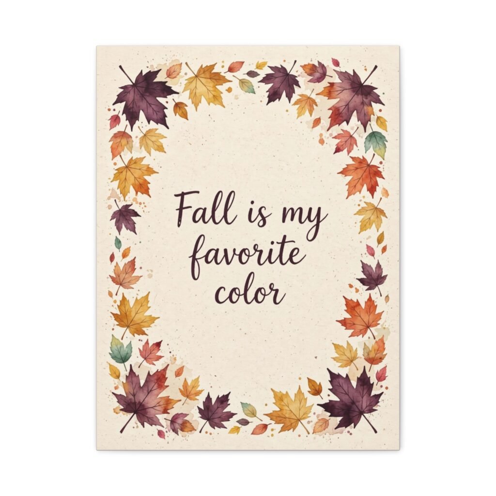 Fall Is My Favorite Color Canvas Wall Art