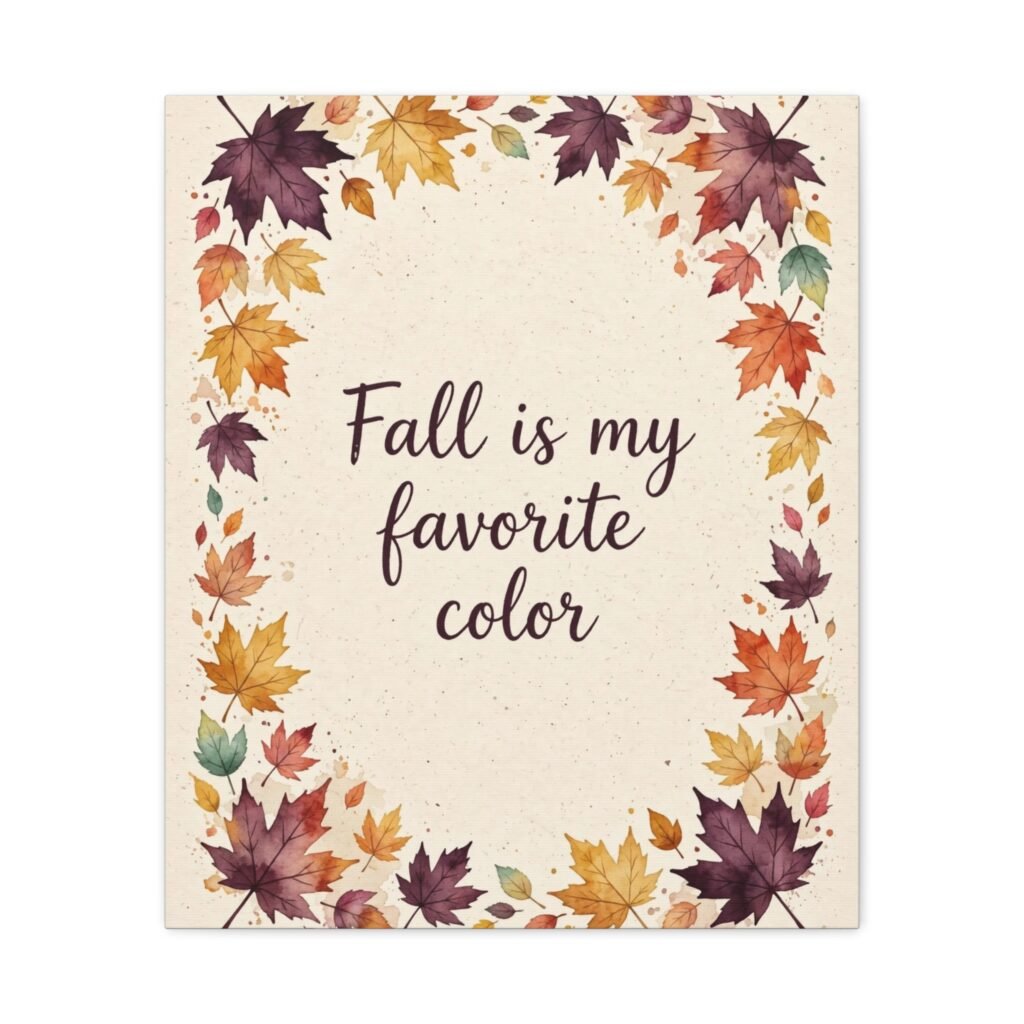 Fall Is My Favorite Color Canvas Wall Art