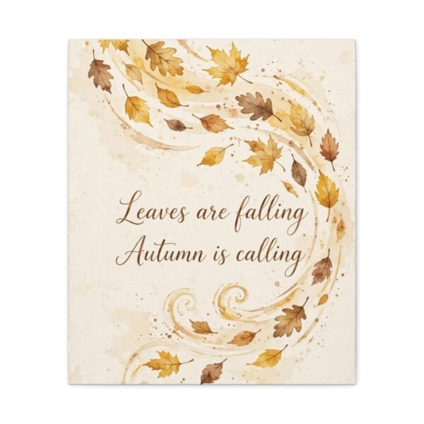 Autumn Wall Art Canvas - "Leaves are falling, Autumn is calling" Matte Stretched Canvas - Image 16