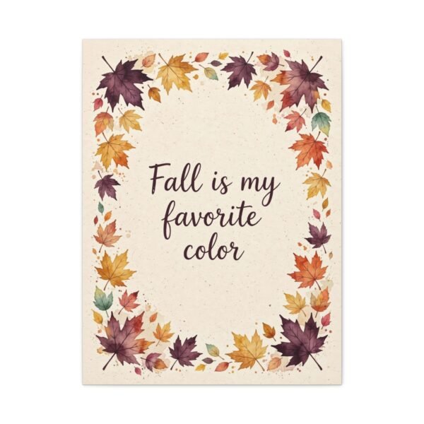 Fall Is My Favorite Color Canvas Wall Art - Image 15