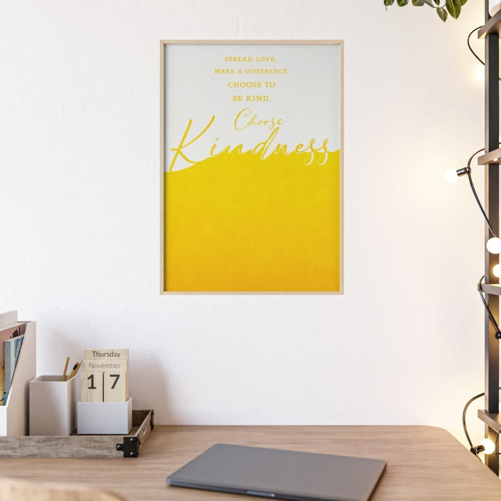 Choose Kindness Framed Poster — Inspirational Wall Art with Wooden Frame