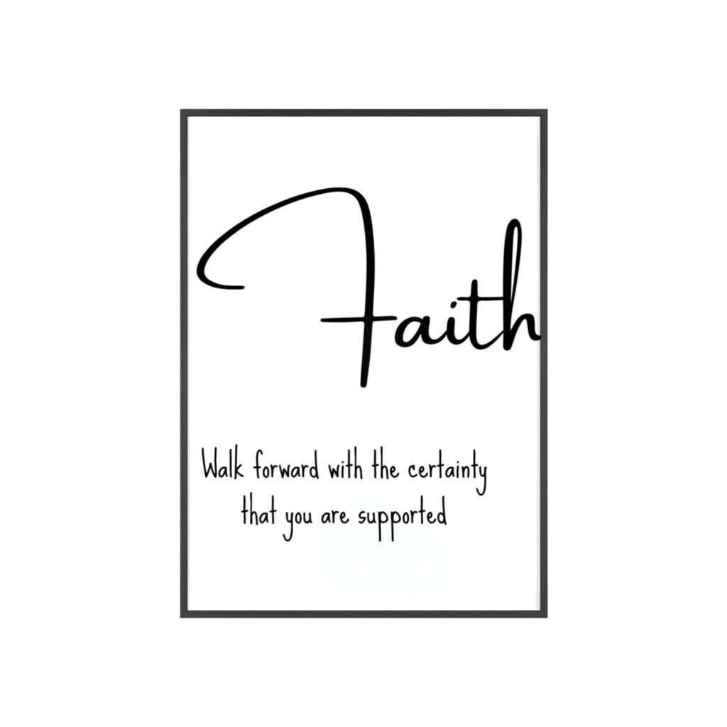 Faith Inspirational Wall Poster with Wooden Frame — "Walk forward with the certainty that you are supported"
