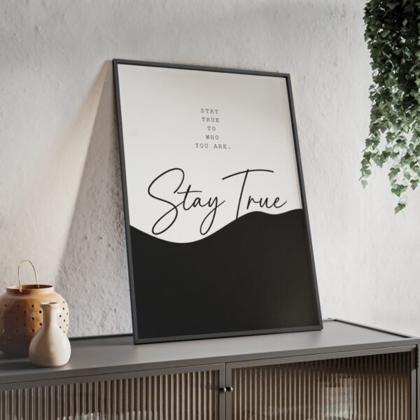 Stay True Framed Poster — Minimalist Black & White Wall Art - Image 3