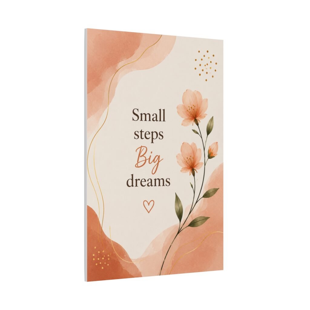 Motivational Canvas Wall Art — "Small steps Big dreams" Floral Quote