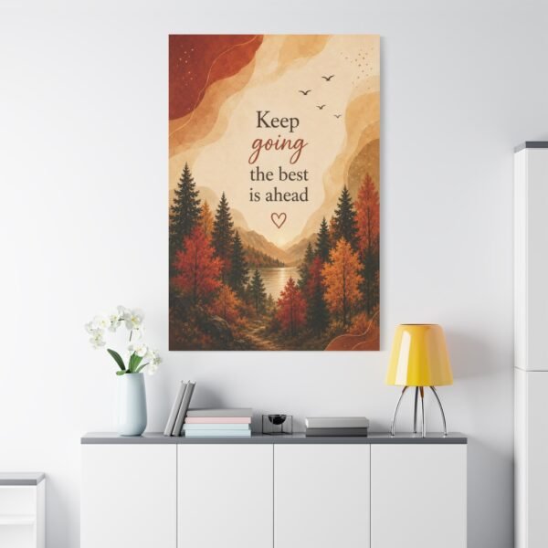 Canvas Wall Art - "Keep Going the Best Is Ahead" Autumn Landscape - Image 1