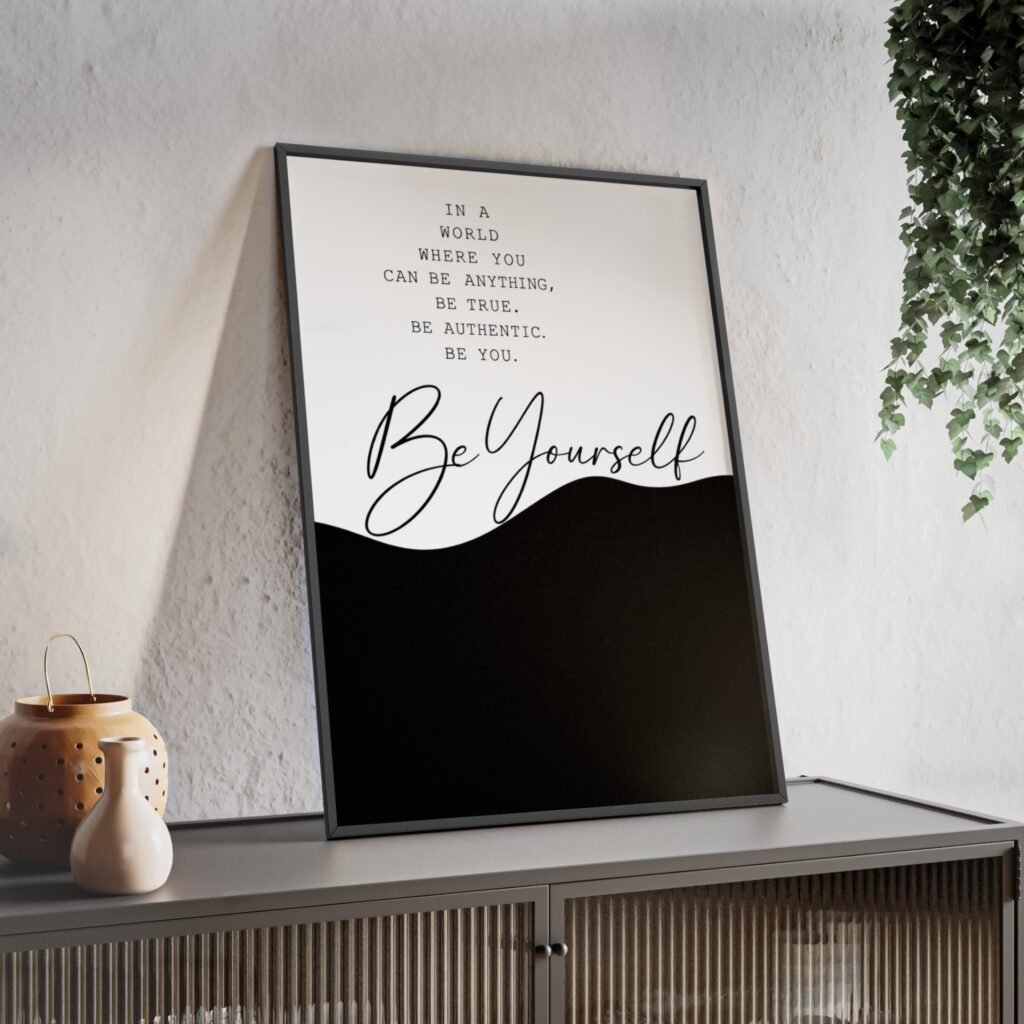Be Yourself Minimal Black & White Motivational Poster with Wooden Frame