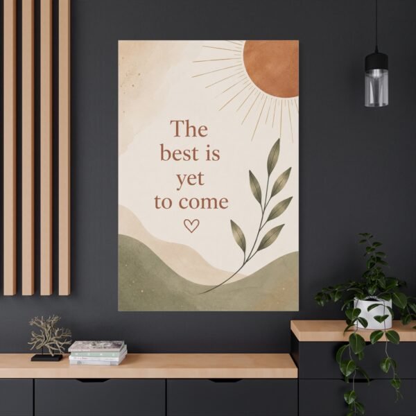 Inspirational Wall Canvas - "The Best Is Yet To Come" Matte Stretched Art - Image 4