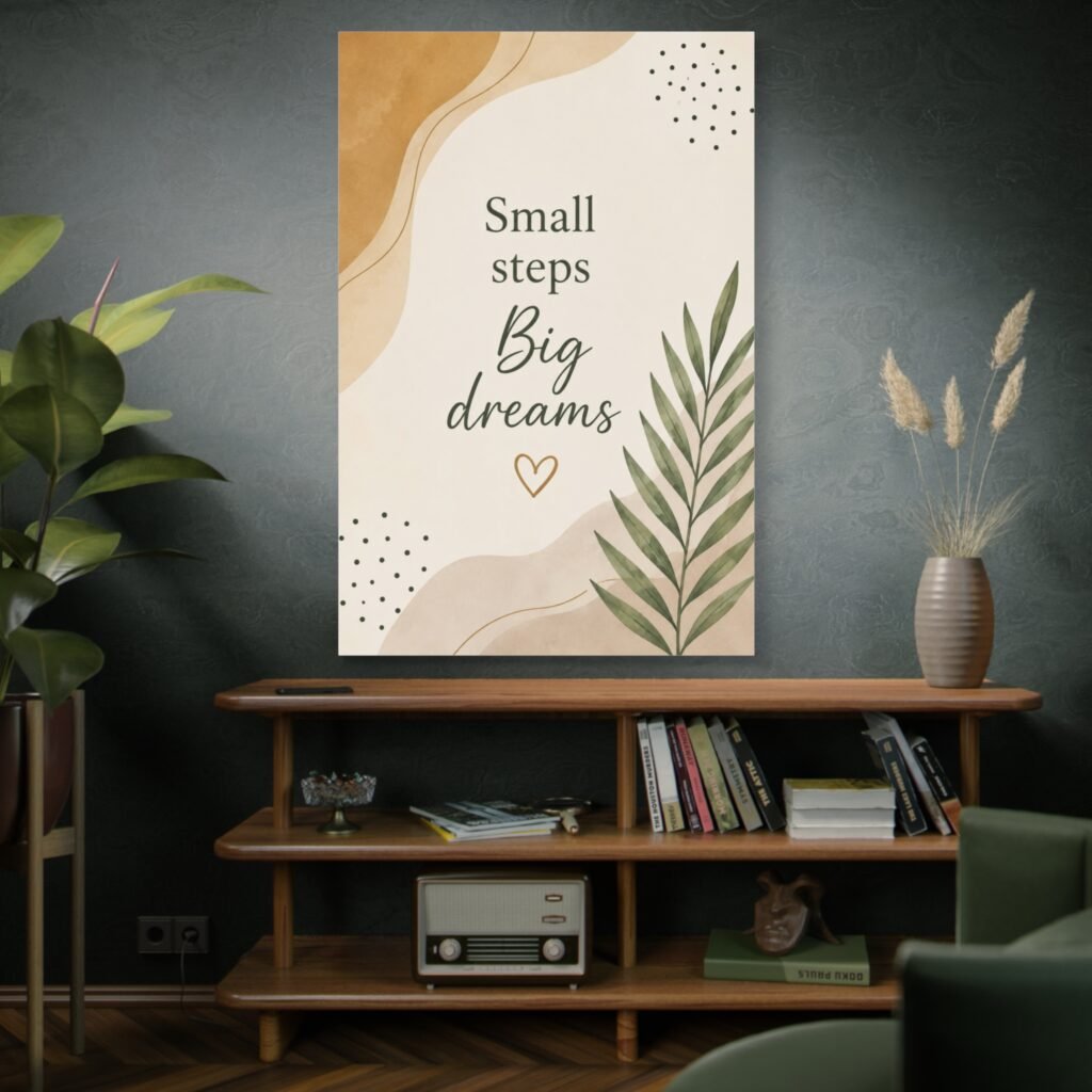 Motivational Wall Art Canvas - "Small steps, Big dreams" Botanical Quote