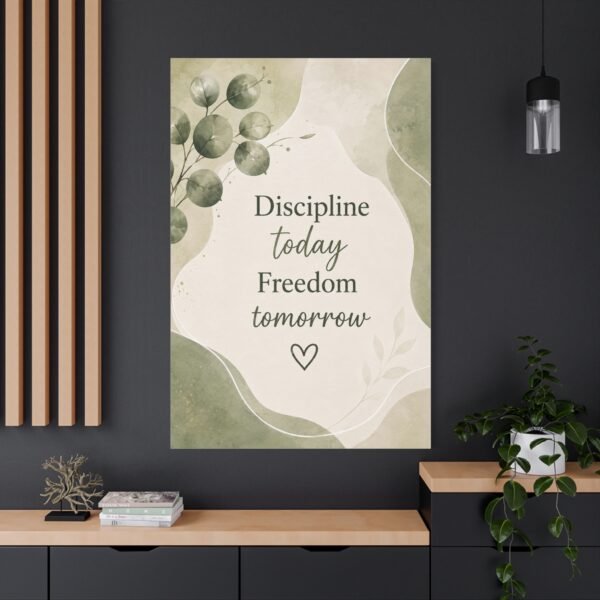 Discipline Today Freedom Tomorrow – Inspirational Matte Canvas Wall Art - Image 4