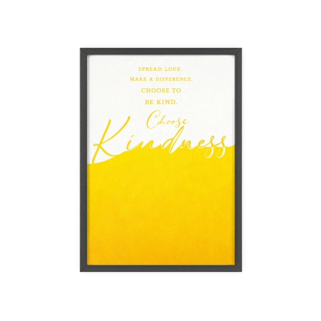 Choose Kindness Framed Poster — Inspirational Wall Art with Wooden Frame