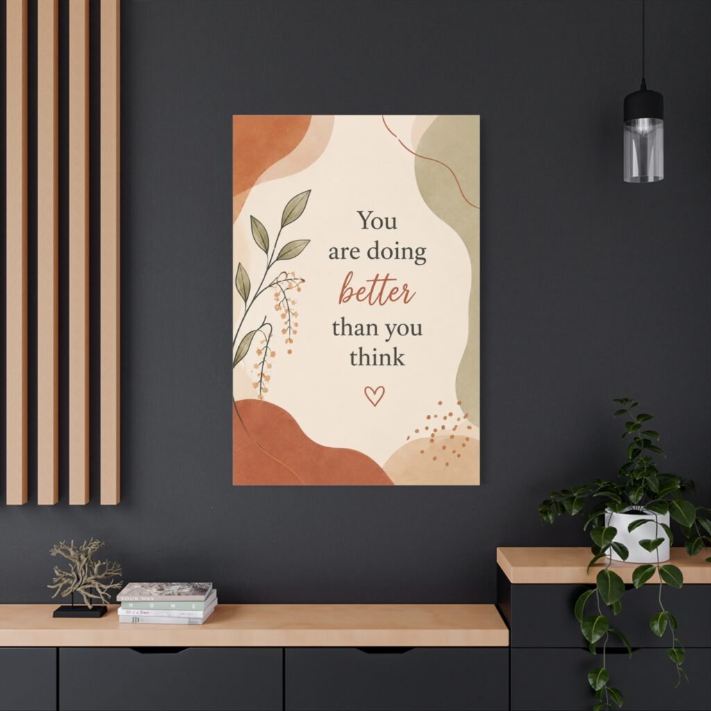 Inspirational Canvas Wall Art – “You Are Doing Better Than You Think”
