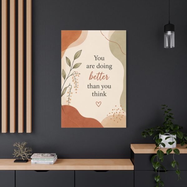 Inspirational Canvas Wall Art – “You Are Doing Better Than You Think” - Image 4