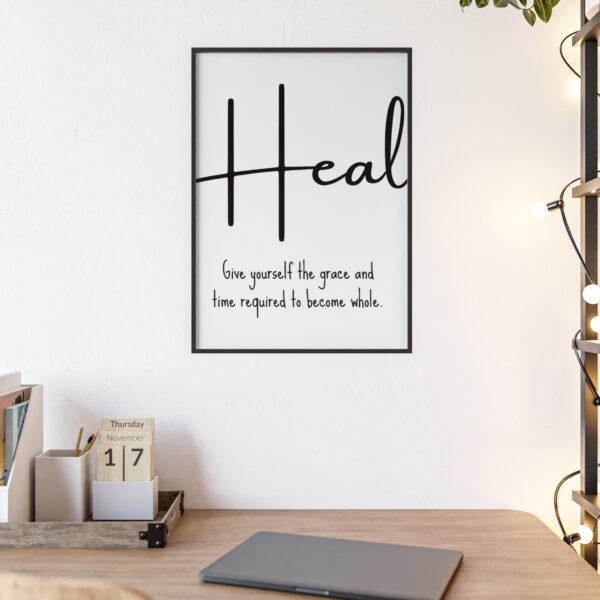 Heal Framed Poster — Inspirational Wall Art with 'Heal: Give yourself the grace and time required to become whole.' - Image 3