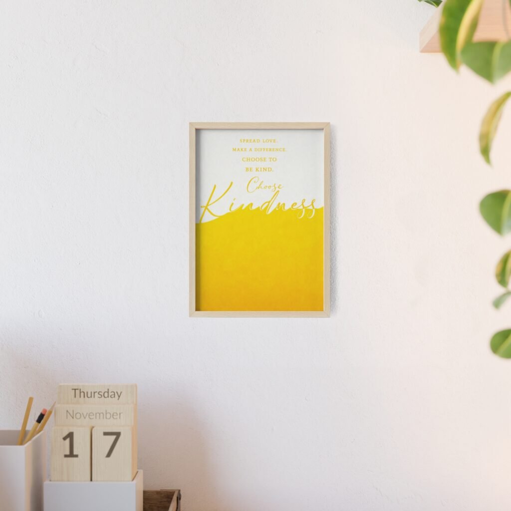 Choose Kindness Framed Poster — Inspirational Wall Art with Wooden Frame