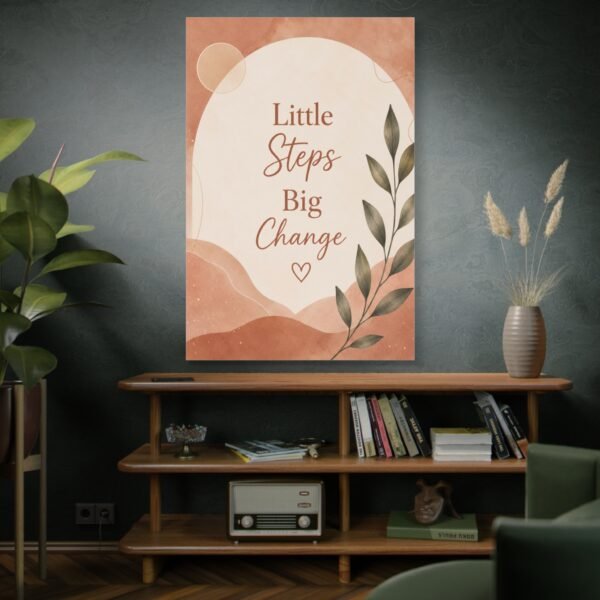 Inspirational Canvas Wall Art - "Little Steps Big Change" Botanical Quote - Image 5