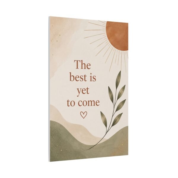 Inspirational Wall Canvas - "The Best Is Yet To Come" Matte Stretched Art - Image 3