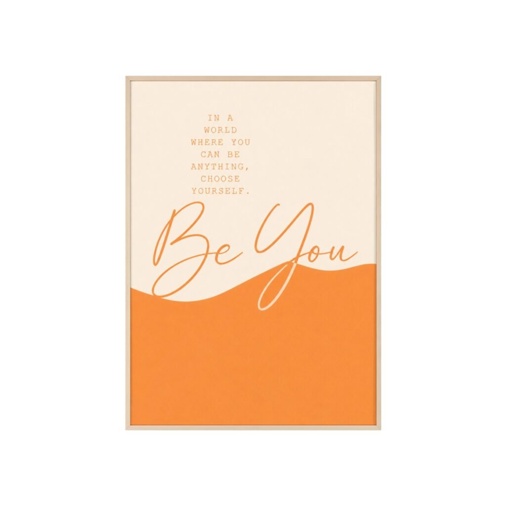 Be You Inspirational Wall Poster with Wooden Frame — Motivational Home & Office Art