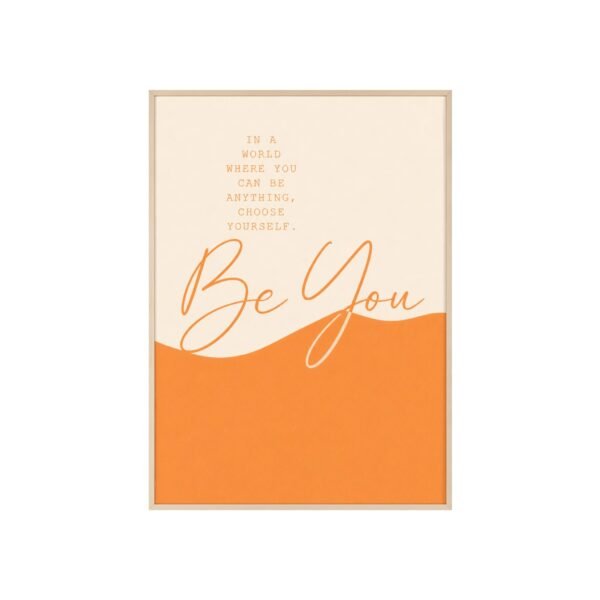 Be You Inspirational Wall Poster with Wooden Frame — Motivational Home & Office Art - Image 1