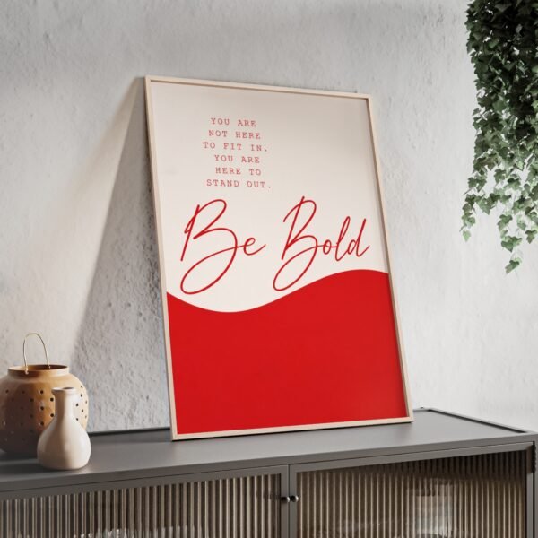 Be Bold Red Wave Poster — Motivational Wall Art with Wooden Frame - Image 2