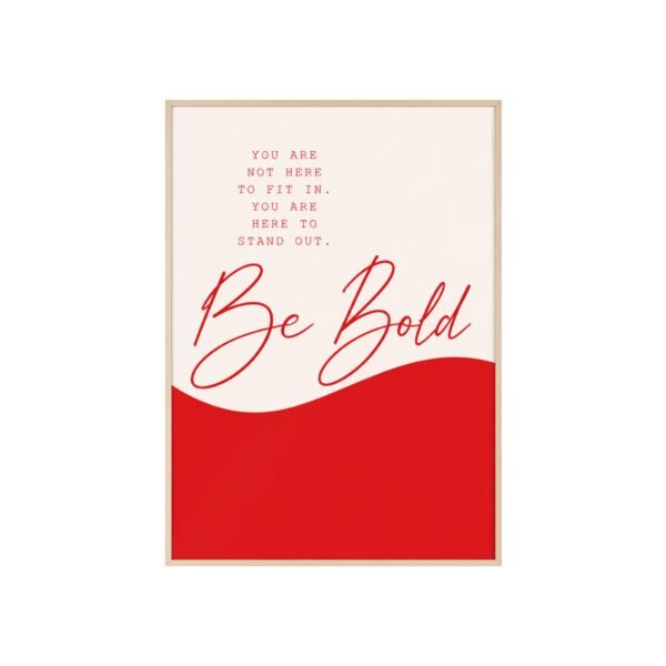 Be Bold Red Wave Poster — Motivational Wall Art with Wooden Frame - Image 1