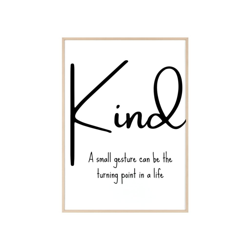 Kind Inspirational Poster with Wooden Frame — "A small gesture can be the turning point in a life"