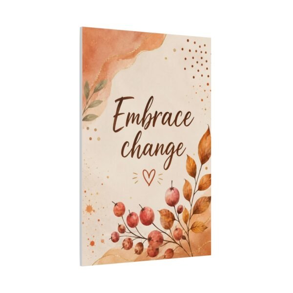 Embrace Change Fall Canvas Wall Art - Inspirational Quote Matte Stretched Canvas - Image 3