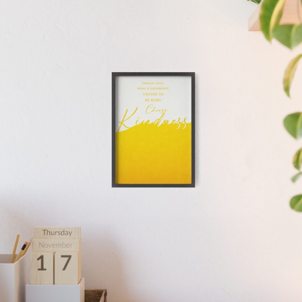 Choose Kindness Framed Poster — Inspirational Wall Art with Wooden Frame