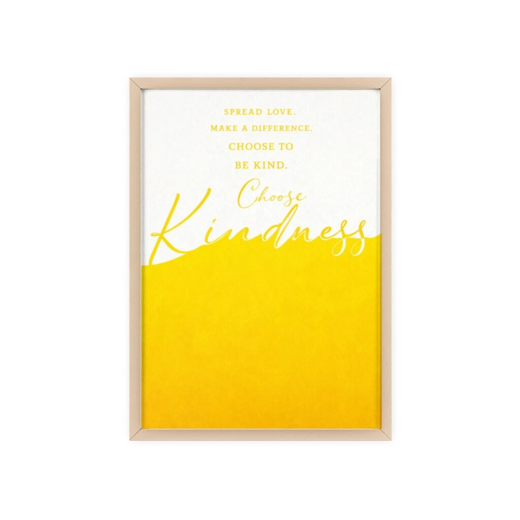 Choose Kindness Framed Poster — Inspirational Wall Art with Wooden Frame