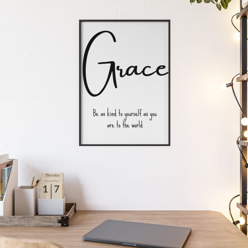 Grace Inspirational Wall Poster with Wooden Frame — "Be as kind to yourself as you are to the world"