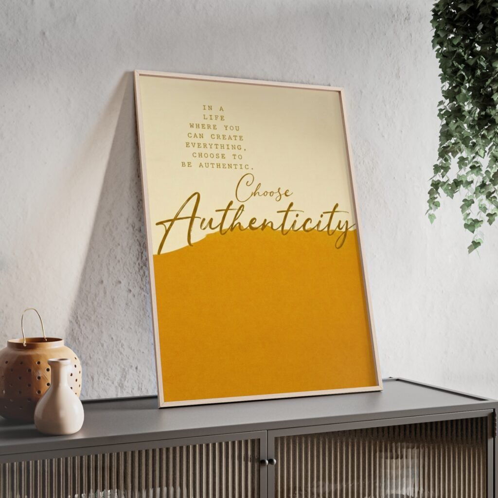 Choose Authenticity Motivational Poster with Wooden Frame — Inspirational Wall Art