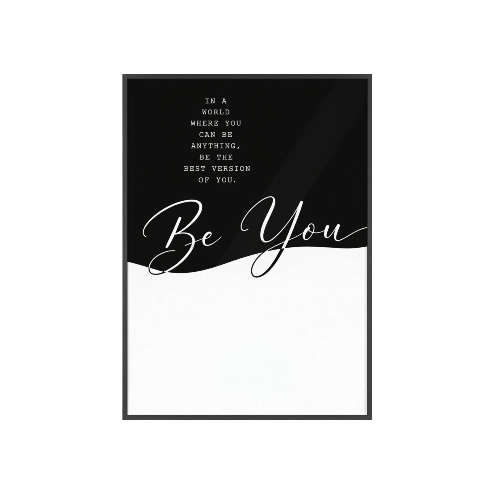Be You Framed Poster - Inspirational Black & White Wall Art - Image 1