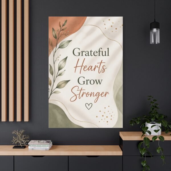 Grateful Hearts Grow Stronger Canvas Wall Art — Inspirational Botanical Quote - Image 4