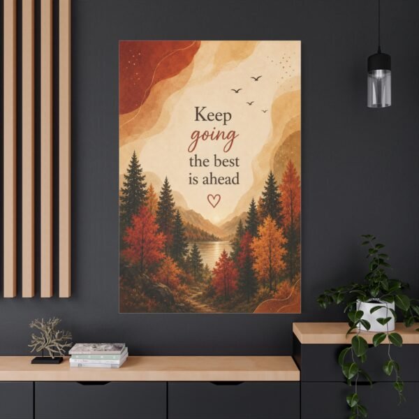 Canvas Wall Art - "Keep Going the Best Is Ahead" Autumn Landscape - Image 4