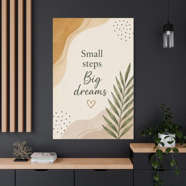 Motivational Wall Art Canvas - "Small steps, Big dreams" Botanical Quote - Image 4